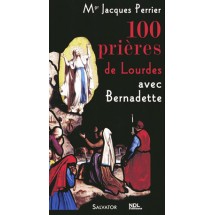 100 prières de Lourdes avec Bernadette