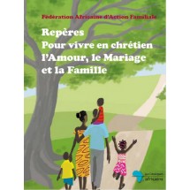 Repères pour Vivre en chrétien l'Amour, le mariage et la Famille - Ed. Classiques Africains