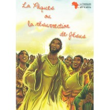 La Pâques ou la ressurection de Jésus - Ed. Classiques Africains
