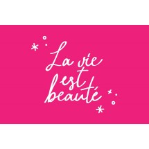 Carte Simple 0068 - "La Vie est beauté"
